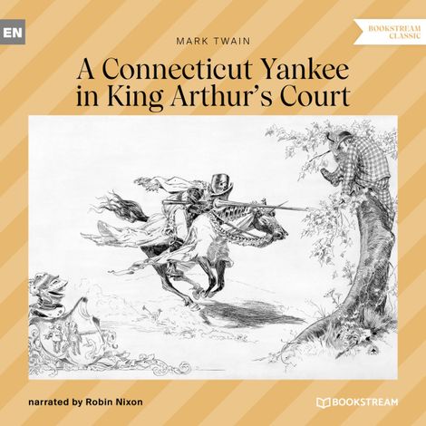 Hörbüch “A Connecticut Yankee in King Arthur's Court (Unabridged) – Mark Twain”