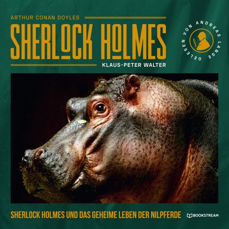 Hörbüch “Sherlock Holmes und das geheime Leben der Nilpferde - Eine neue Sherlock Holmes Kriminalgeschichte (Ungekürzt) – Arthur Conan Doyle, Klaus-Peter Walter”