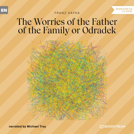 Hörbüch “The Worries of the Father of the Family or Odradek (Unabridged) – Franz Kafka”