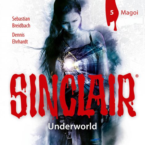 Hörbüch “Sinclair, Staffel 2: Underworld, Folge 5: Magoi (Ungekürzt) – Dennis Ehrhardt, Sebastian Breidbach”