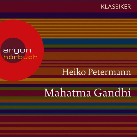 Hörbüch “Mahatma Gandhi - Ein Leben (Feature) – Heiko Petermann”