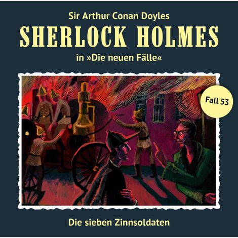 Hörbüch “Sherlock Holmes, Die neuen Fälle, Fall 53: Die sieben Zinnsoldaten – Andreas Masuth”