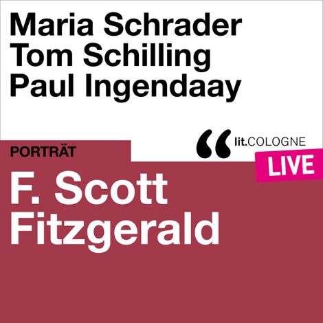 Hörbüch “F. Scott Fitzgerald - lit.COLOGNE live (Ungekürzt) – F. Scott Fitzgerald”