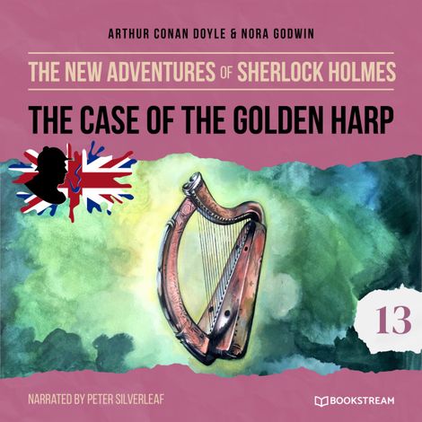Hörbüch “The Case of the Golden Harp - The New Adventures of Sherlock Holmes, Episode 13 (Unabridged) – Sir Arthur Conan Doyle, Nora Godwin”
