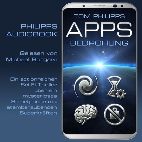 Hörbüch “Bedrohung - Apps - Sci-Fi-Thriller, Band 1 (ungekürzt) – Tom Philipps”