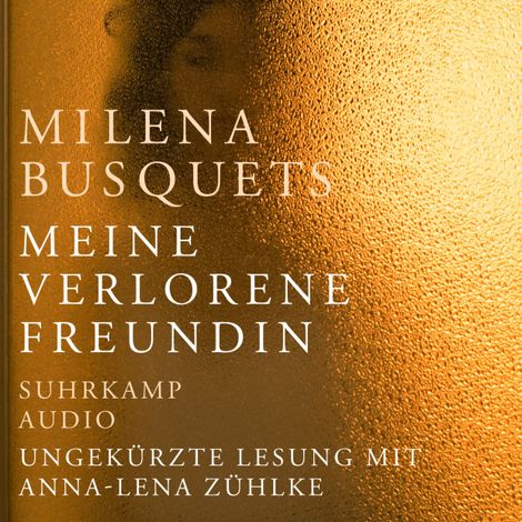 Hörbüch “Meine verlorene Freundin (Ungekürzt) – Milena Busquets”