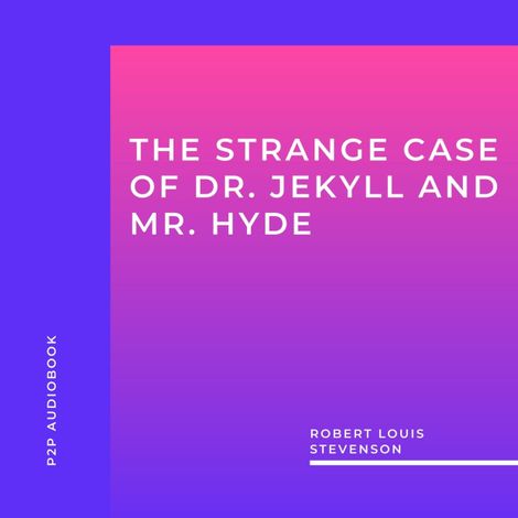 Hörbüch “The Strange Case of Dr. Jekyll and Mr. Hyde (Unabridged) – Robert Louis Stevenson”