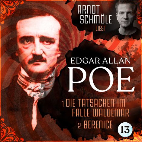Hörbüch “Die Tatsachen im Falle Waldemar / Berenice - Arndt Schmöle liest Edgar Allan Poe, Band 13 (Ungekürzt) – Edgar Allan Poe”