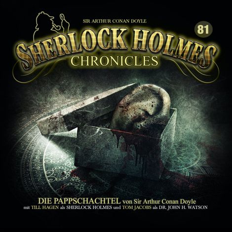 Hörbüch “Sherlock Holmes Chronicles, Folge 81: Die Pappschachtel – Sir Arthur Conan Doyle”