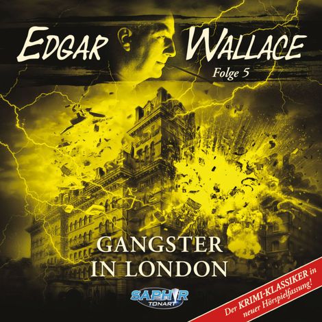 Hörbüch “Edgar Wallace - Der Krimi-Klassiker in neuer Hörspielfassung, Folge 5: Gangster in London – Edgar Wallace, Florian Hilleberg”