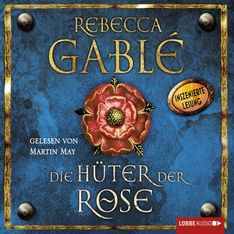 Hörbüch “Die Hüter der Rose - Waringham Saga, Teil 2 – Rebecca Gablé”