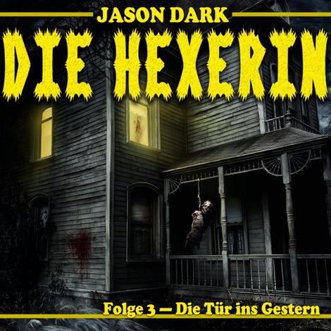 Hörbüch “Die Tür ins Gestern - Die Hexerin, Folge 3 – Jason Dark”