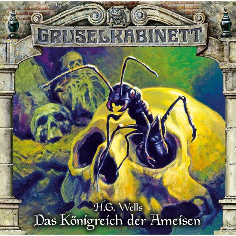 Hörbüch “Gruselkabinett, Folge 136: Das Königreich der Ameisen – H.G. Wells”