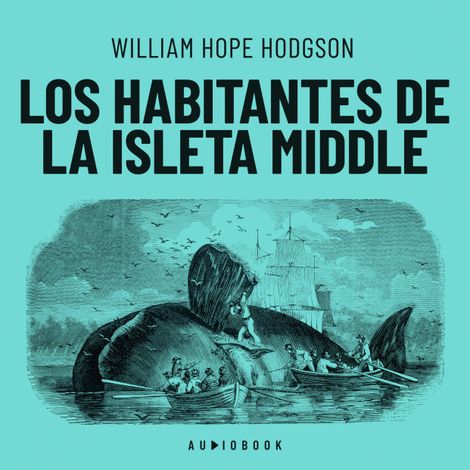 Hörbüch “Los habitantes de la isleta Middle (Completo) – William Hope Hodgson”