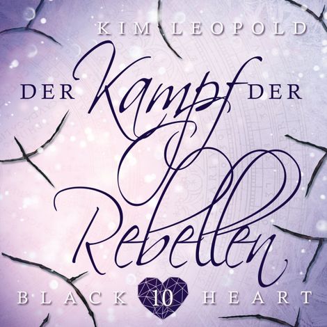 Hörbüch “Der Kampf der Rebellen - Black Heart, Band 10 – Kim Leopold”