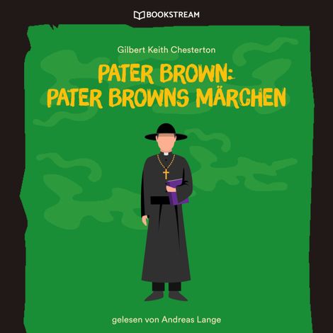 Hörbüch “Pater Brown: Pater Browns Märchen (Ungekürzt) – Gilbert Keith Chesterton”
