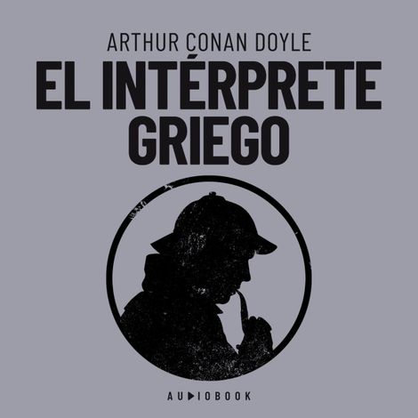Hörbüch “El intérprete Griego – Arthur Conan Doyle”