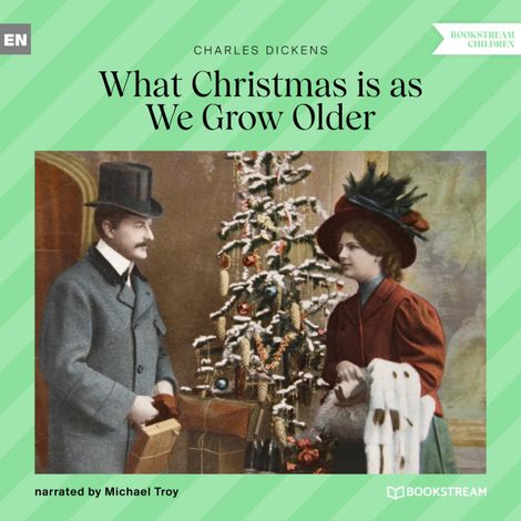 Hörbüch “What Christmas Is as We Grow Older (Unabridged) – Charles Dickens”