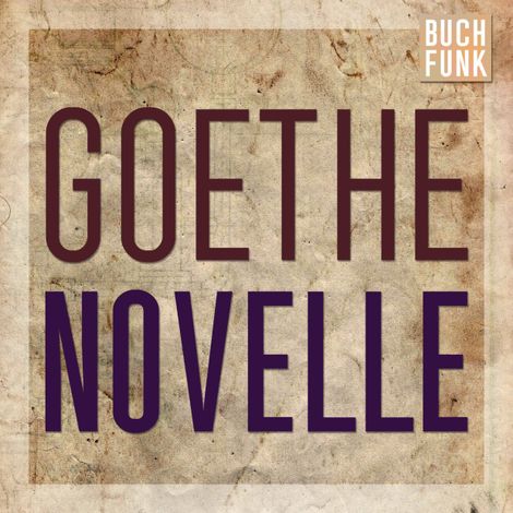 Hörbüch “Novelle (Ungekürzt) – Johann Wolfgang von Goethe”