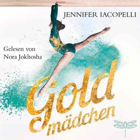 Hörbüch “Goldmädchen (Ungekürzt) – Jennifer Iacopelli”