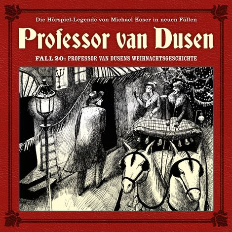 Hörbüch “Professor van Dusen, Die neuen Fälle, Fall 20: Professor van Dusens Weihnachtsgeschichte – Marc Freund”