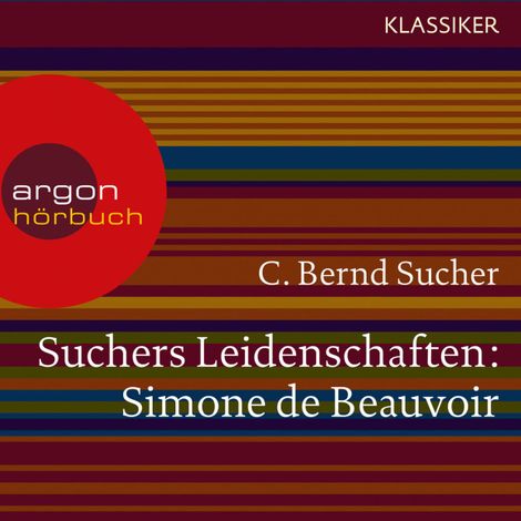 Hörbüch “Suchers Leidenschaften: Simone de Beauvoir - Eine Einführung in Leben und Werk (Szenische Lesung) – C. Bernd Sucher”