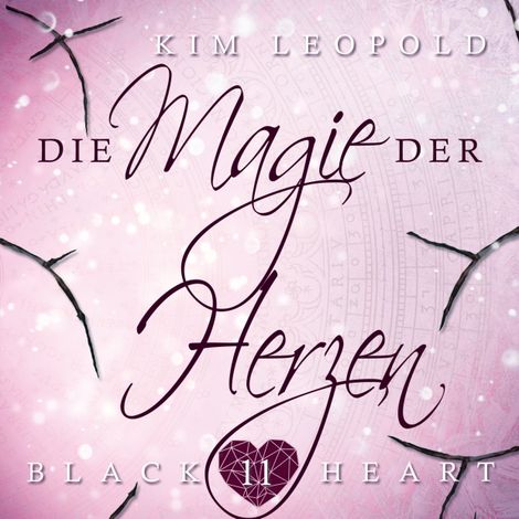 Hörbüch “Die Magie der Herzen - Black Heart, Band 11 (Ungekürzt) – Kim Leopold”