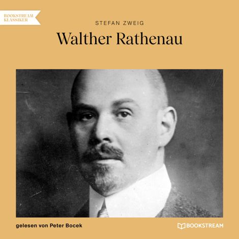 Hörbüch “Walther Rathenau (Ungekürzt) – Stefan Zweig”