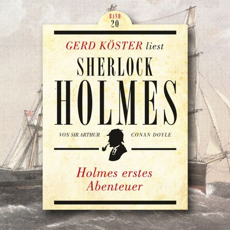 Hörbüch “Holmes erstes Abenteuer - Gerd Köster liest Sherlock Holmes, Band 20 (Ungekürzt) – Sir Arthur Conan Doyle”