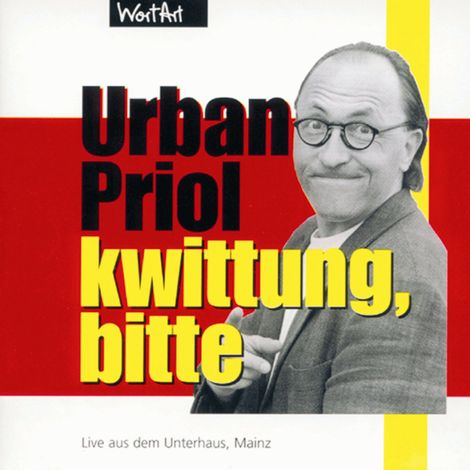 Hörbüch “Kwittung, bitte – Urban Priol”