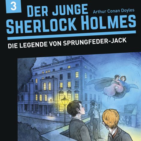Hörbüch “Der junge Sherlock Holmes, Folge 3: Die Legende von Sprungfeder-Jack – Florian Fickel, David Bredel”