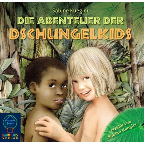 Hörbüch “Die Abenteuer der Dschungelkids – Sabine Kuegler”