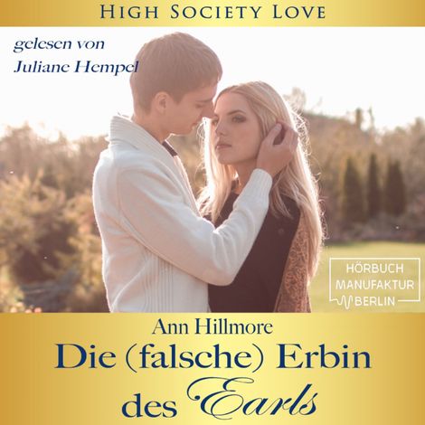Hörbüch “Die (falsche) Erbin des Earls - High Society Love, Band 3 (ungekürzt) – Ann Hillmore”