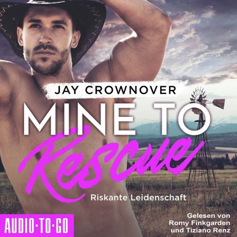 Hörbüch “Mine to Rescue - Riskante Leidenschaft - Getaway-Romance-Reihe, Band 2 (ungekürzt) – Jay Crownover”
