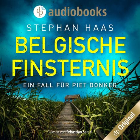 Hörbüch “Belgische Finsternis - Ein Fall für Piet Donker, Band 1 (Ungekürzt) – Stephan Haas”