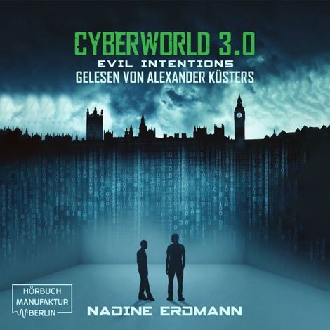 Hörbüch “Evil Intentions - CyberWorld, Band 3 (ungekürzt) – Nadine Erdmann”