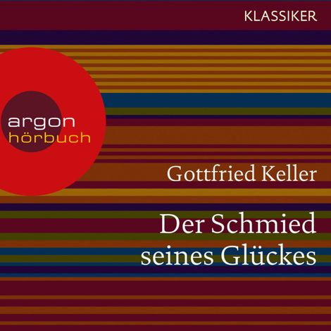 Hörbüch “Der Schmied seines Glückes (Ungekürzte Lesung) – Gottfried Keller”