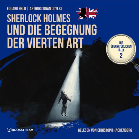 Hörbüch “Sherlock Holmes und die Begegnung der vierten Art - Die übernatürlichen Fälle, Folge 2 (Ungekürzt) – Arthur Conan Doyle, Eduard Held”