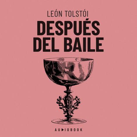 Hörbüch “Después Del Baile (Completo) – Leon Tolstoi”
