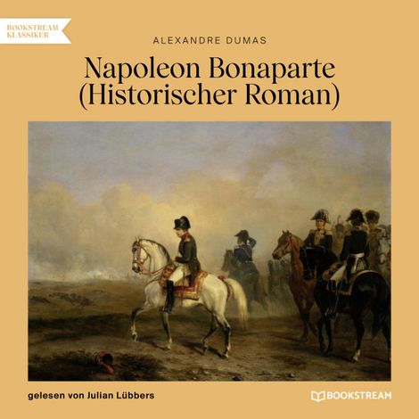 Hörbüch “Napoleon Bonaparte (Ungekürzt) – Alexandre Dumas”