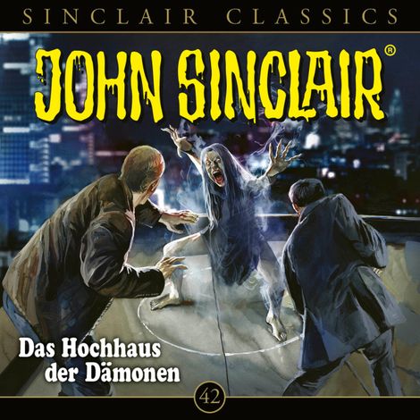 Hörbüch “John Sinclair, Classics, Folge 42: Das Hochhaus der Dämone – Jason Dark”