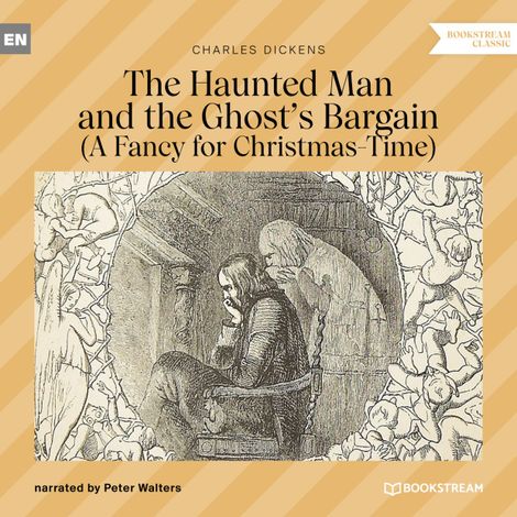 Hörbüch “The Haunted Man and the Ghost's Bargain - A Fancy for Christmas-Time (Unabridged) – Charles Dickens”
