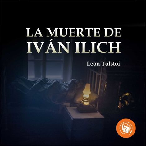 Hörbüch “La muerte de Iván Ilich (Completo) – Leon Tolstoi”