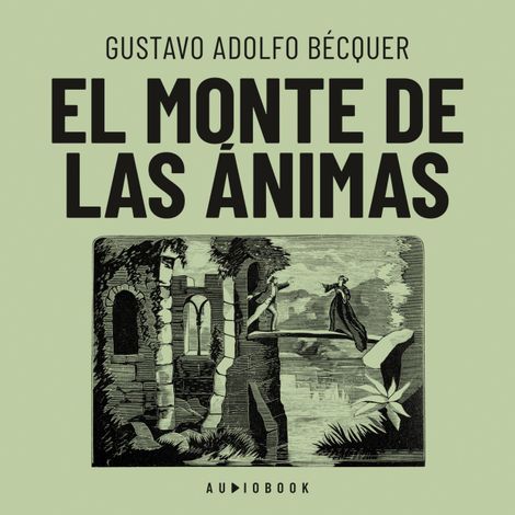 Hörbüch “El monte de las ánimas (Completo) – Gustavo Adolfo Bécquer”