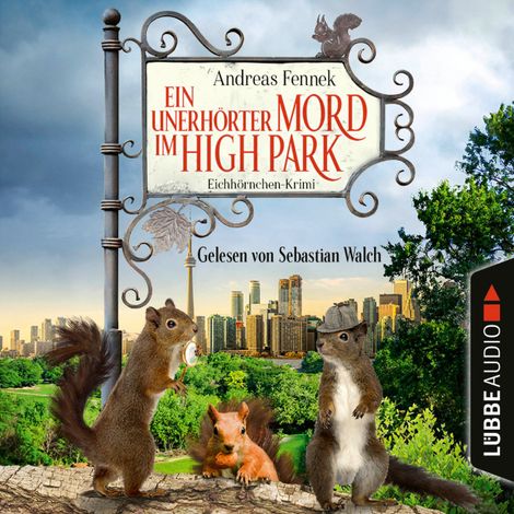 Hörbüch “Ein unerhörter Mord im High Park - Ein Eichhörnchen-Krimi (Ungekürzt) – Andreas Fennek”