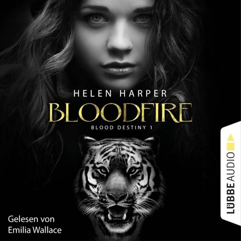 Hörbüch “Blood Destiny - Bloodfire - Mackenzie-Smith-Serie 1 (Ungekürzt) – Helen Harper”