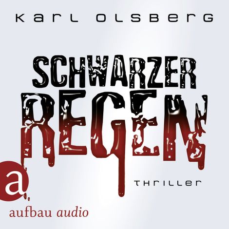 Hörbüch “Schwarzer Regen (Ungekürzt) – Karl Olsberg”