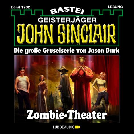 Hörbüch “Zombie-Theater (2.Teil) - John Sinclair, Band 1732 (Ungekürzt) – Jason Dark”