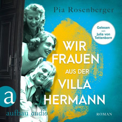 Hörbüch “Wir Frauen aus der Villa Hermann (Ungekürzt) – Pia Rosenberger”