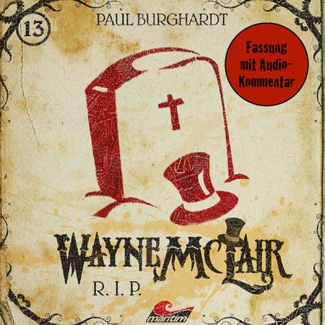 Hörbüch “Wayne McLair, Folge 13: R.I.P. (Fassung mit Audio-Kommentar) – Paul Burghardt”